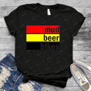 Mud, Beer And Bikes 15 - Best Unisex Trending Handmade T-shirt Gift Idea For Men T-shirt For Woman