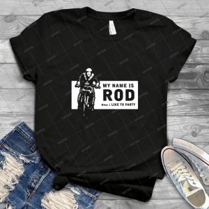 My Name Is Rod, And I Like To Party 75 - Gift Idea Shirt For Men Tee For Women Classic Retro Vintage Graphic T-Shirt