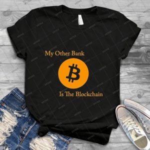 My Other Bank Is The Blockchain - Best Unisex Trending Handmade T-shirt Gift Idea For Men T-shirt For Woman
