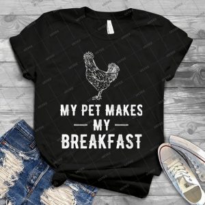 My Pet Makes My Breakfast - Best Unisex Trending Handmade T-shirt Gift Idea For Men T-shirt For Woman