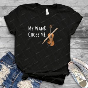 My Wand Chose Me Violinist Viola Violin Music - Best Unisex Trending Handmade T-shirt Gift Idea For Men T-shirt For Woman