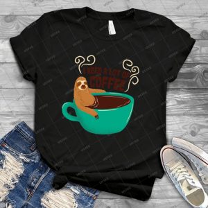 Need A Lot Of Coffee 81 - Best Unisex Trending Handmade T-shirt Gift Idea For Men T-shirt For Woman