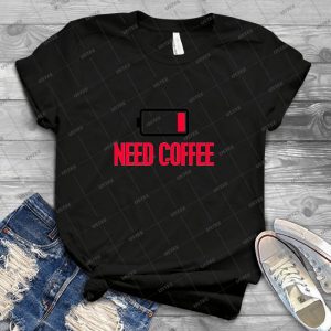 Need Coffee - Best Unisex Trending Handmade T-shirt Gift Idea For Men T-shirt For Woman