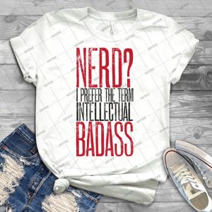 Nerd Or Intellectual Badass 19 - Trending Shirt For Women Vintage Retro Tee For Men Kid's T-Shirt Handmade Shirt