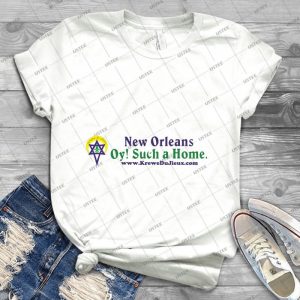 New Orleans- Oy Such A Home- - Best Unisex Trending Handmade T-shirt Gift Idea For Men T-shirt For Woman