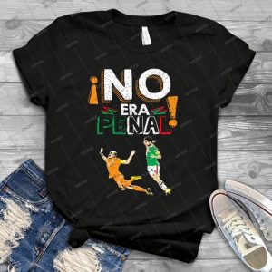 No Era Penal - It Wasn T A Penalty - 52 - Best Unisex Trending Handmade T-shirt Gift Idea For Men T-shirt For Woman