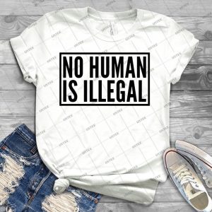 No Human Is Illegal 50 - Best Unisex Trending Handmade T-shirt Gift Idea For Men T-shirt For Woman
