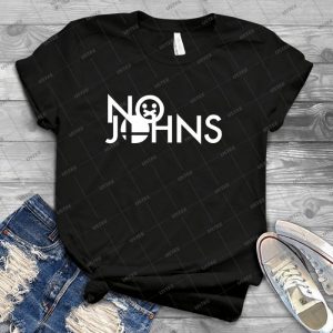 No Johns - Best Unisex Trending Handmade T-shirt Gift Idea For Men T-shirt For Woman