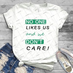 No One Likes Us And We Don T Care T-Shirt 94 - Trending Shirt For Women Vintage Retro Tee For Men Kid's T-Shirt Handmade Shirt