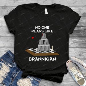 No One Plans Like Brannigan 27 - Best Unisex Trending Handmade T-shirt Gift Idea For Men T-shirt For Woman