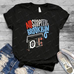 No Sleep Til Brooklyn T Shirt 43 - Gift Idea Shirt For Men Tee For Women Classic Retro Vintage Graphic T-Shirt