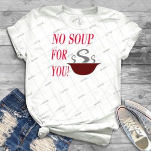 No Soup For You 44 - Trending Shirt For Women Vintage Retro Tee For Men Kid's T-Shirt Handmade Shirt
