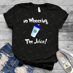 No Wheezing The Juice 28 - Trending Shirt For Women Vintage Retro Tee For Men Kid's T-Shirt Handmade Shirt