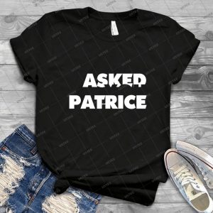 Nobody Asked You Patrice 95 - Best Unisex Trending Handmade T-shirt Gift Idea For Men T-shirt For Woman