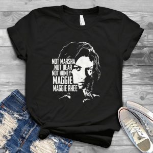 Not Marsha Not Dear Not Honey Maggie Maggie Rhee Tee- Maggie Greene In Twd Season 10 Handmade Shirt