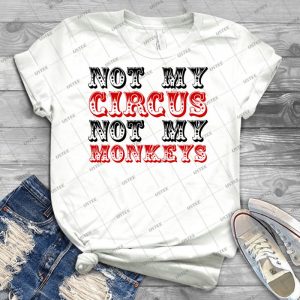 Not My Circus Not My Monkeys 90 - Trending Shirt For Women Vintage Retro Tee For Men Kid's T-Shirt Handmade Shirt
