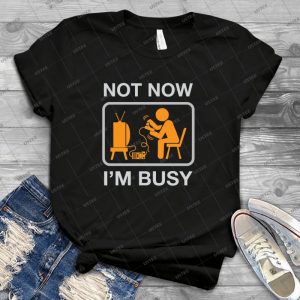 Not Now, I M Busy- Vintage Gaming Humor - Vintage Men's Shirt Tshirt For Women Classic Handmade Shirt Retro Graphic Tee