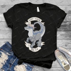 Not Your Beta 98 - Best Unisex Trending Handmade T-shirt Gift Idea For Men T-shirt For Woman