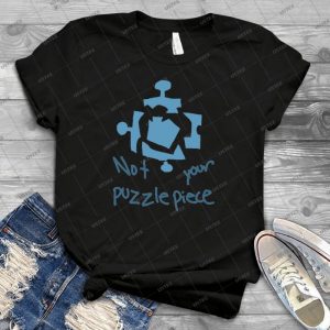 Not Your Damn Puzzle Piece - Best Unisex Trending Handmade T-shirt Gift Idea For Men T-shirt For Woman