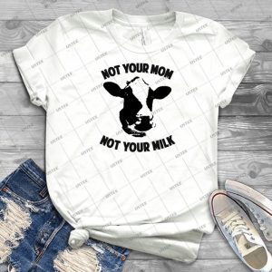 Not Your Mom Not Your Milk - Gift Idea Shirt For Men Tee For Women Classic Retro Vintage Graphic T-Shirt