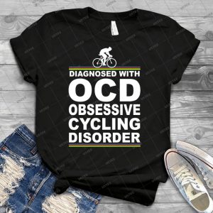 Ocd Obsessive Cycling Disorder Funny T Shirt - Best Unisex Trending Handmade T-shirt Gift Idea For Men T-shirt For Woman