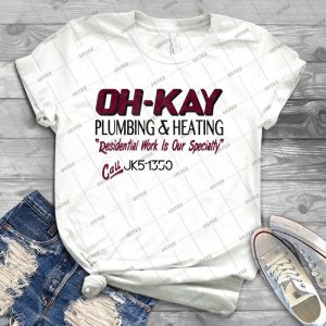 Oh-Kay Plumbing - Best Unisex Trending Handmade T-shirt Gift Idea For Men T-shirt For Woman