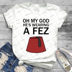 Oh My God He S Wearing A Fez 13 - Gift Idea Shirt For Men Tee For Women Classic Retro Vintage Graphic T-Shirt