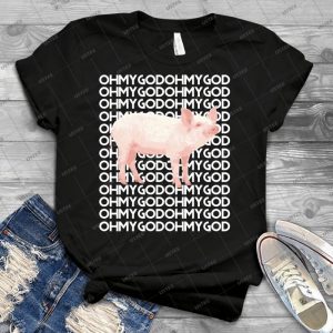 Oh My God Pig - Best Unisex Trending Handmade T-shirt Gift Idea For Men T-shirt For Woman