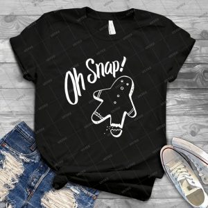 Oh Snap Funny Ginger Bread Cookie Christmas Man - Best Unisex Trending Handmade T-shirt Gift Idea For Men T-shirt For Woman