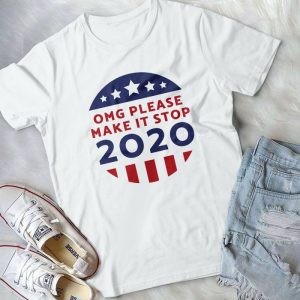 Omg Plaese Make It Stop 2020 Funny Slogan Ameriiicaa Best Handmade Shirt