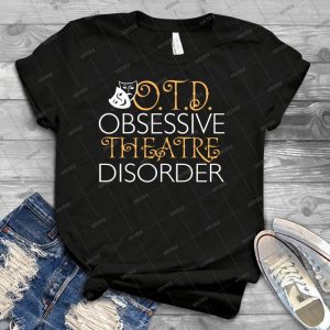 Otd- Obsessive Theatre Disorder- - Best Unisex Trending Handmade T-shirt Gift Idea For Men T-shirt For Woman