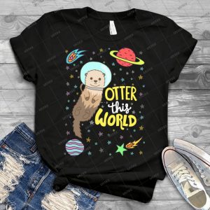 Otter This World 14 - Best Unisex Trending Handmade T-shirt Gift Idea For Men T-shirt For Woman