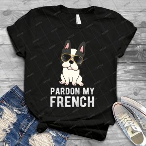 Pardon My French Funny Pun Quote Sunglasses - Best Unisex Trending Handmade T-shirt Gift Idea For Men T-shirt For Woman