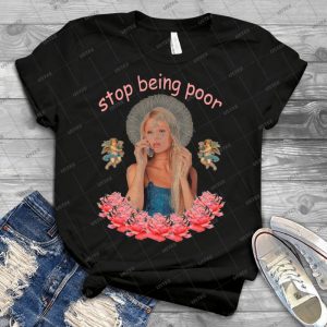 Paris Hilton Stop Being Poor - Best Unisex Trending Handmade T-shirt Gift Idea For Men T-shirt For Woman
