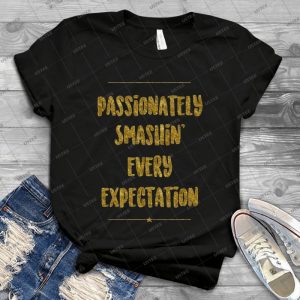 Passionately Smashinã¢â€â™ Every Expectation - Hamilton - Vintage Men's Shirt Tshirt For Women Classic Handmade Shirt Retro Graphic Tee