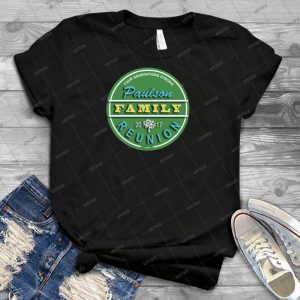 Paulson Family Reunion 2017 - Best Unisex Trending Handmade T-shirt Gift Idea For Men T-shirt For Woman