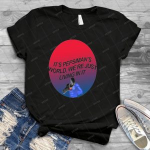Pepsiman S World - Best Unisex Trending Handmade T-shirt Gift Idea For Men T-shirt For Woman