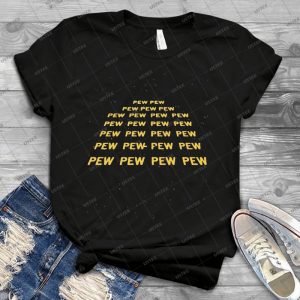 Pew Pew Pew Wars - Best Unisex Trending Handmade T-shirt Gift Idea For Men T-shirt For Woman