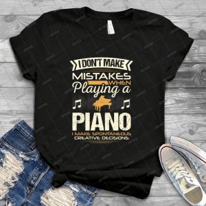 Piano Player Mistakes - Best Unisex Trending Handmade T-shirt Gift Idea For Men T-shirt For Woman