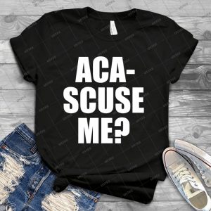 Pitch Perfect Quote - Aca-Scuse Me 17 - Vintage Men's Shirt Tshirt For Women Classic Handmade Shirt Retro Graphic Tee