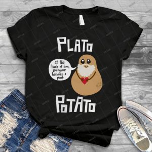 Plato Potato - Best Unisex Trending Handmade T-shirt Gift Idea For Men T-shirt For Woman