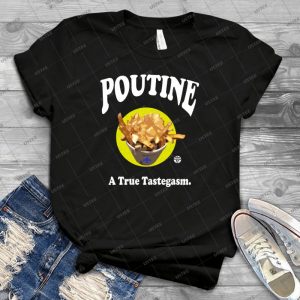 Poutine T Shirt 18 - Gift Idea Shirt For Men Tee For Women Classic Retro Vintage Graphic T-Shirt