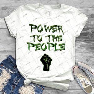 Power To The People  19 - Best Unisex Trending Handmade T-shirt Gift Idea For Men T-shirt For Woman