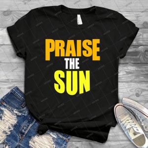 Praise The Sun  94 - Best Unisex Trending Handmade T-shirt Gift Idea For Men T-shirt For Woman