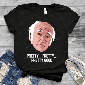 Pretty, Pretty, Pretty Good - Best Unisex Trending Handmade T-shirt Gift Idea For Men T-shirt For Woman