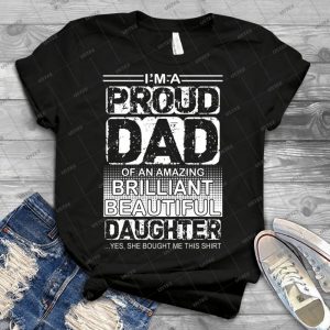 Proud Dad Of An Amazing Daughter  59 - Best Unisex Trending Handmade T-shirt Gift Idea For Men T-shirt For Woman