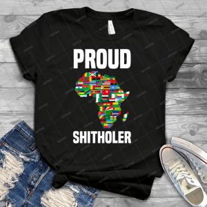 Proud Shitholer Africa #iamthem Anti Racism T Shirt - Best Unisex Trending Handmade T-shirt Gift Idea For Men T-shirt For Woman