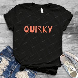 Quirky T Shirt - Best Unisex Trending Handmade T-shirt Gift Idea For Men T-shirt For Woman