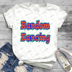 Random Dancing 29 - Best Unisex Trending Handmade T-shirt Gift Idea For Men T-shirt For Woman