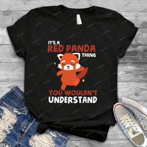 Red Panda T Shirt-You Wouldn T Understand - Best Unisex Trending Handmade T-shirt Gift Idea For Men T-shirt For Woman
